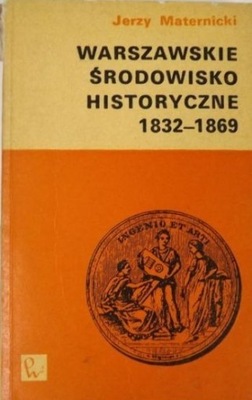 Warszawskie środowisko historyczne 1832 - 1869