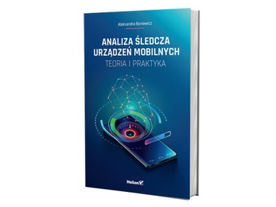 Analiza śledcza urządzeń mobilnych. Teoria