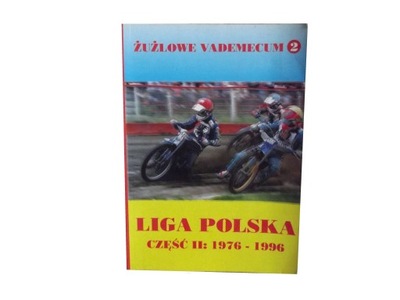 ŻUŻLOWE VADEMECUM 2 LIGA POLSKA CZĘŚĆ 2 1976-1996