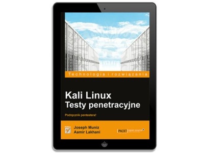 Kali Linux. Testy penetracyjne