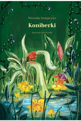 Koniberki, wydanie 2. Weronika Szelęgiewicz