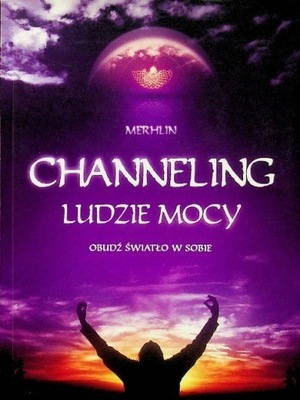 Merhlin Channeling - Ludzie mocy