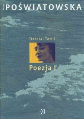 Dzieła Tom 1 Poezja 1 Halina Poświatowska