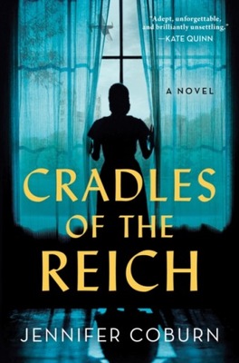 Cradles of the Reich: A Novel Coburn Jennifer