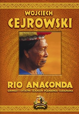 Rio Anaconda Wojciech Cejrowski