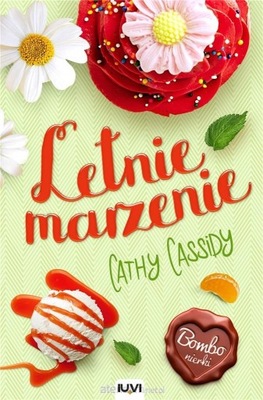 Bombonierki T.3 - Letnie marzenie Cathy Cassidy