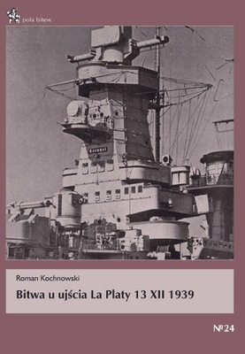 Bitwa u ujścia La Platy 13 XII 1939 Roman Kochnowski