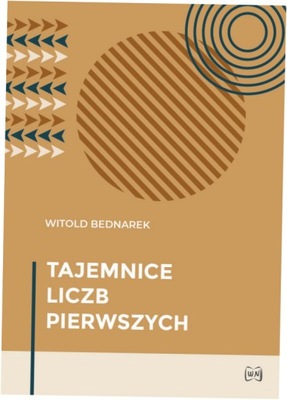 Tajemnice liczb pierwszych - Witold Bednarek