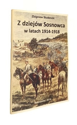 Z DZIEJÓW SOSNOWCA W LATACH 1914-1918 Studencki