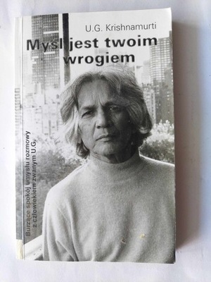 MYŚL JEST TWOIM WROGIEM U.G. Krishnamurti