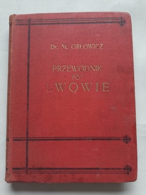 M. Orłowicz Ilustrowany Przewodnik Po Lwowie 1925