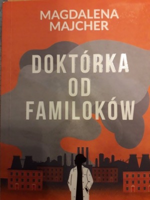 Magdalena Majcher DOKTÓRKA OD FAMILOKÓW
