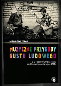 Muzyczne przygody gustu ludowego - Pęczak Mirosław