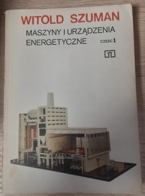 Maszyny i urządzenia energetyczne cz.1 W. Szuman