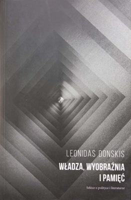 Władza, wyobraźnia i pamięć Donskis Leonidas