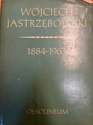 Rząśnicka WOJCIECH JASTRZĘBOWSKI 1884-1963 (1971)