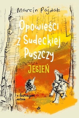 OPOWIEŚCI Z SUDECKIEJ PUSZCZY JESIEŃ