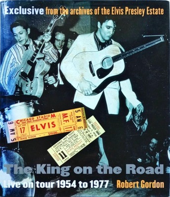 ELVIS PRESLEY - THE KING ON THE ROAD: LIVE ON TOUR 1954 TO 1977