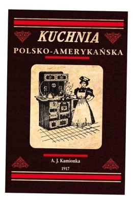 KUCHNIA POLSKO-AMERYKAŃSKA, A.J. KAMIONKA