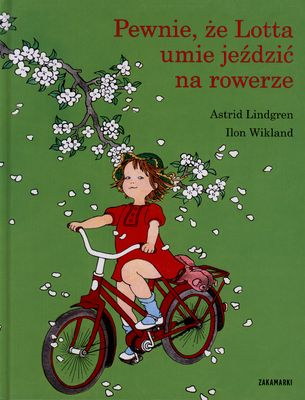 Pewnie że Lotta umie jeździć na rowerze - Astrid Lindgren, Wikland Ilon