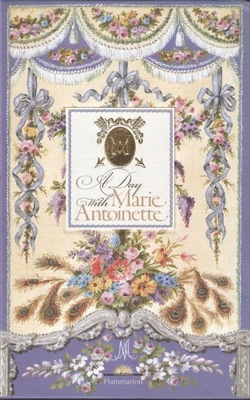 A DAY WITH MARIE ANTOINETTE