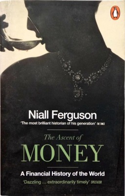 NIALL FERGUSON - THE ASCENT OF MONEY: A FINANCIAL HISTORY OF THE WORLD