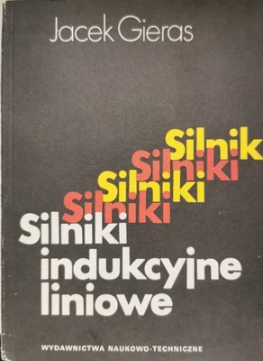 Silniki indukcyjne liniowe Jacek Gieras