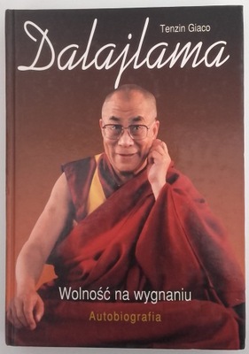 DALAJLAMA WOLNOŚĆ NA WYGNANIU - AUTOBIOGRAFIA