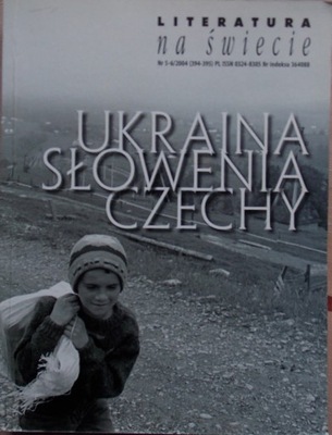 LITERATURA NA ŚWIECIE 5-6/2004 Ukraina Słowenia Cz