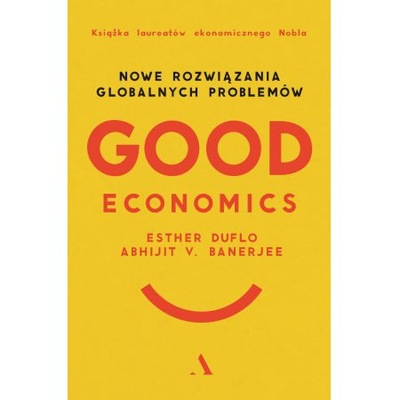 Good economics nowe rozwiązania - Esther Duflo