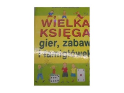 Wielka księga gier, zabaw i łamigłówek