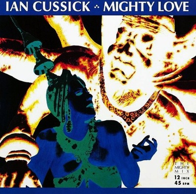 Ian Cussick, Mighty Love, 12"