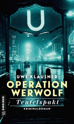 Operation Werwolf - Teufelspakt: Kriminalroman - Klausner, Uwe