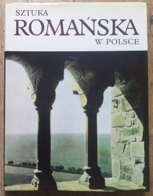 Zygmunt Świechowski Sztuka romańska w Polsce