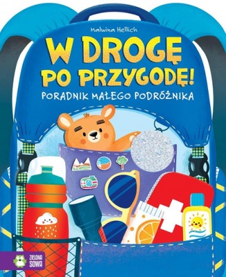 W drogę po przygodę! Poradnik młodego podróżnika -