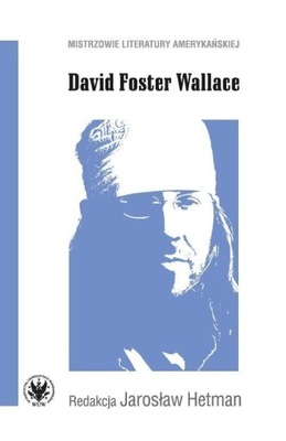 DAVID FOSTER WALLACE, JAROSŁAW HETMAN