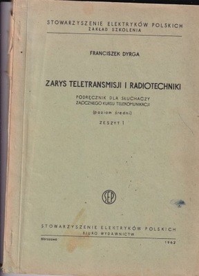 Zarys teletransmisji i radiotechniki Podręcznik