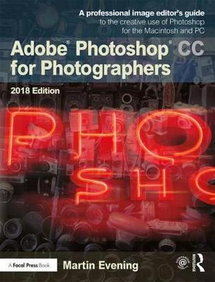 Adobe Photoshop CC for Photographers 2018: A profe