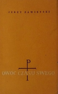 Owoc czasu swego Jerzy Zawieyski SPK