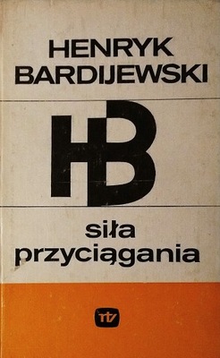 Siła przyciągania Henryk Bardijewski SPK