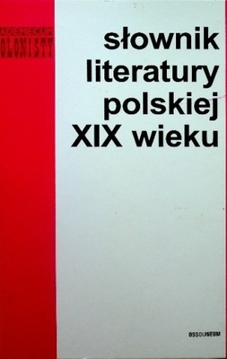 Słownik literatury polskiej XIX wieku