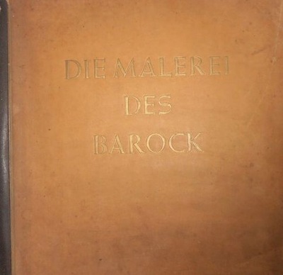 DIE MALEREI DES BAROCK (1940)