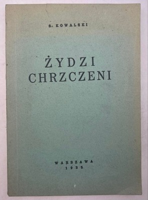 Żydzi Chrzczeni S. Kowalski reprint