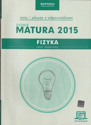 FIZYKA zakres rozszerzony MATURA 2015 operon