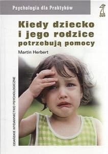 Kiedy dziecko i jego rodzice potrzebują pomocy