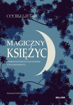 Magiczny księżyc. Życie zgodnie z fazami księżyca