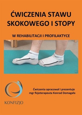 Książka Ćwiczenia stawu skokowego i stopy Konrad Domagała