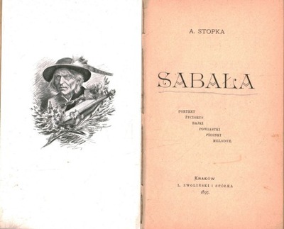 SABAŁA - PORTRET ŻYCIORYS BAJKI POWIATKI PIOSNKI MELODYE - A. STOPKA 1897