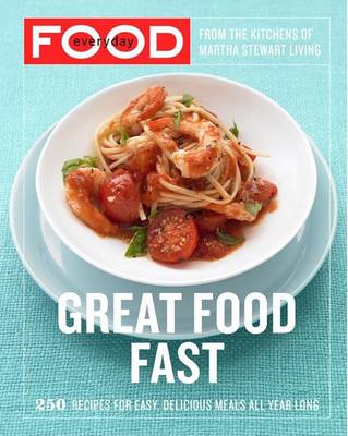 Martha Stewart Living Magazine - Everyday Food: Great Food Fast