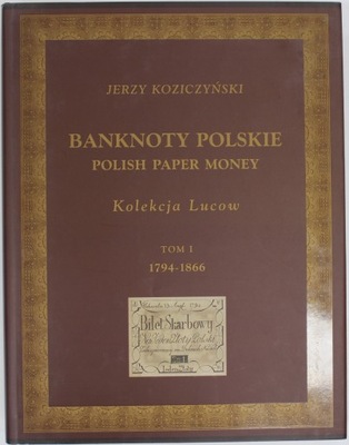 BANKNOTY POLSKIE POLISH PAPER MONEY KOLEKCJA LUCOW 1 1794-1866 Koziczyński